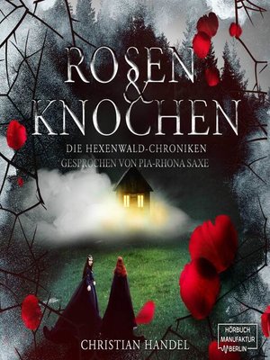 cover image of Rosen und Knochen--Die Hexenwald-Chroniken, Band 1